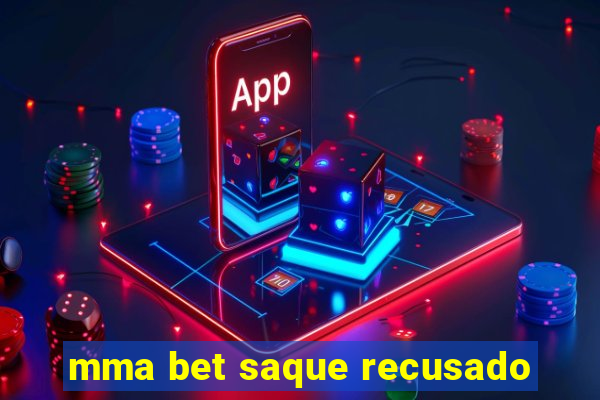 mma bet saque recusado